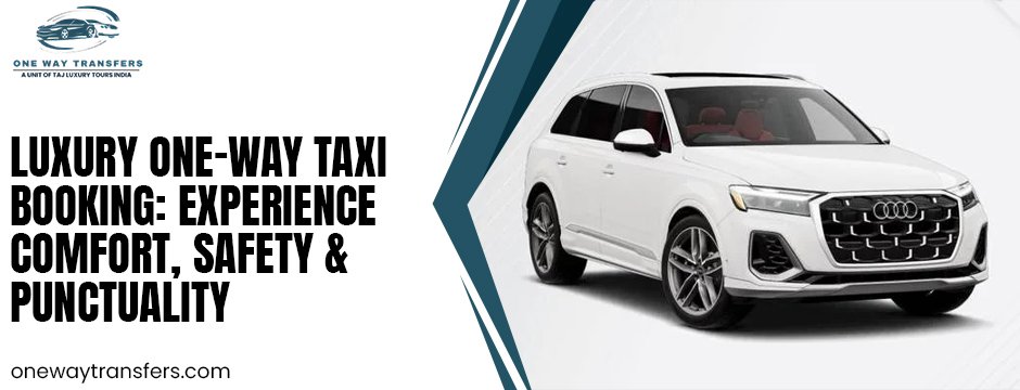 Luxury One-Way Taxi Booking